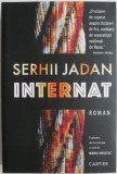 Internat - Serhii Jadan: Roman Beletristica (Carte Noua/Anticariat) - Stare Buna/Foarte Buna