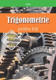 Trigonometrie pentru toti clasele 9-10 - Editura Nomina
