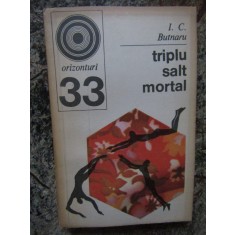 Triplu salt mortal de I.C. Butnaru. Colectia Orizonturi Nr. 33