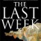 The Last Week: What the Gospels Really Teach about Jesus&#039;s Final Days in Jerusalem