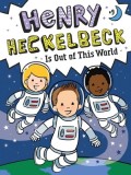 Henry Heckelbeck Is Out of This World, 9