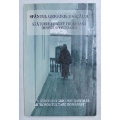 SFANTUL GRIGORIE DASCALUL , SFATUIRE FOARTE FRUMOASA DESPRE SPOVEDANIE , 2007