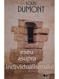 Louis Dumont - Eseu asupra individualismului, Editia 1996, Anastasia, 310 pagini - Filosofie