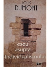 Louis Dumont - Eseu asupra individualismului (Editia: 1996) foto