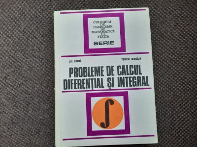 CULEGERE DE PROBLEME DE CALCUL DIFERENTIAL SI INTEGRAL,Lia arama, Morozan foto