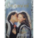 O ORA, LA MIEZUL NOPTII-DEBRA DIXON-119654