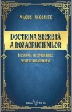 Doctrina secreta a rozacrucienilor - Magus Incognito