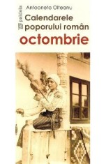 Calendarele poporului roman. Octombrie - Antoaneta Olteanu