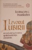 IZVORUL IUBIRII. UN PELERINAJ IN INIMA SPIRITUALITATII CRESTINE-KYRIACOS C. MARKIDES-183937