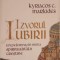 IZVORUL IUBIRII. UN PELERINAJ IN INIMA SPIRITUALITATII CRESTINE-KYRIACOS C. MARKIDES-183937