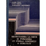 Aurel Nanu - Extrudarea la rece si forjarea cu fibraj continuu a otelului (Editia: 1975)