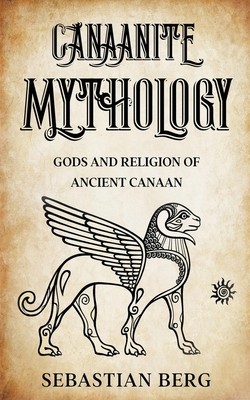 Canaanite Mythology: Gods and Religion of Ancient Canaan foto