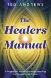 The Healer's Manual: A Beginner's Guide to Energy Therapies