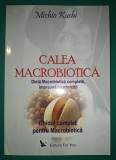 Calea macrobiotica - Michio Kushi - Spiritualitate, Ezoterism, Medicina alternativa, Sanatate - Carte brosata stare buna