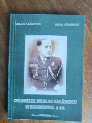 Colonelul Nicolae Zaganescu si Regimentul 9 AA - Eugen Stanescu / R5P3F foto
