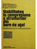 Dan Mateescu - Stabilitatea la compresiune a structurilor din bare de otel (Editia: 1980)