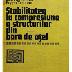 Dan Mateescu - Stabilitatea la compresiune a structurilor din bare de oțel (editia 1980)
