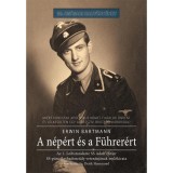 A n&eacute;p&eacute;rt &eacute;s a F&uuml;hrer&eacute;rt - Az 1. Leibstandarte SS Adolf Hitler SS-p&aacute;nc&eacute;loshadoszt&aacute;ly veter&aacute;nj&aacute;nak eml&eacute;kirata - Erwin Bartmann