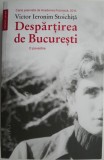 Despartirea de Bucuresti (O povestire) &ndash; Victor Ieronim Stoichita