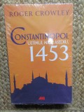 Constantinopol. Ultimul mare asediu, 1453 - Roger Crowley IN TIPLA