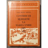 Ioan Silviu Nistor - Contribuții mureșene la Marea Unire din 1918