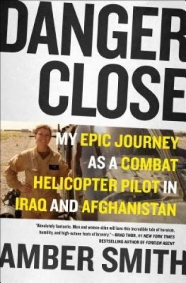 Danger Close: My Epic Journey as a Combat Helicopter Pilot in Iraq and Afghanistan foto