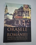 Album fotografie Orasele Romaniei Sfarsitul secolului XlX inceputul secolului XX
