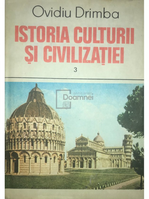 Ovidiu Drimba - Istoria culturii și civilizației - vol. 3 (editia 1990)