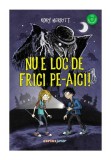 Cumpara ieftin Nu e loc de frici pe-aici!