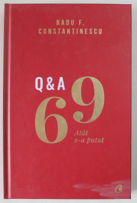 Q AND A , 69 , ATAT S - A PUTUT de RADU F. CONSTANTINESCU , 2021 foto