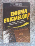 Enigma Enigmelor Sau Cateva Din Tainele Criptologiei Traditio - Tanase Mihai Gh. Ilie Mircea Andrasiu ,533147