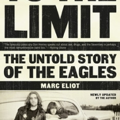 To the Limit: The Untold Story of the Eagles