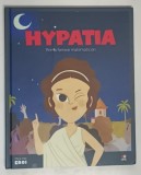 HYPATIA , PRIMA FEMEIE MATEMATICIAN , COLECTIA MICII MEI EROI , 2020