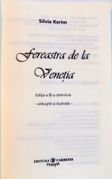FEREASTRA DE LA VENETIA , EDITIE DEFINITIVA de SILVIA KERIM , EDITIA A III  A DEFINITIVA , 2013 | Okazii.ro
