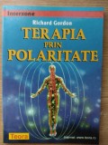 TERAPIA PRIN POLARITATE , RICHARD GORDON.