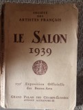 SOCIETE DES ARTISTES FRANCAIS - LE SALON 1939 , 152e EXPOSITION OFFICIELLE DES BEAUX - ARTS