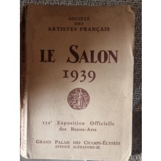 SOCIETE DES ARTISTES FRANCAIS - LE SALON 1939 , 152e EXPOSITION OFFICIELLE DES BEAUX - ARTS