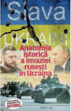 Slava Ukraini! Anatomia istorica a invaziei rusesti in Ucraina - Tiberius Puiu