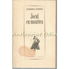 Jocul Cu Moartea - Zaharia Stancu