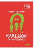 Karlsson de-pe-acoperis | Cartile de aur ale copilariei - Astrid Lindgren