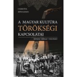 A magyar kult&uacute;ra t&ouml;r&ouml;ks&eacute;gi kapcsolatai - N&eacute;pzene, n&eacute;prajz, nyelv&eacute;szet - Cs&aacute;ki &Eacute;va
