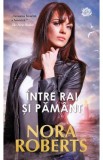 Intre rai si pamant - Nora Roberts