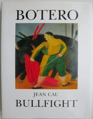 Botero Bullfight &amp;ndash; Jean Cau foto