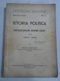ISTORIA POLITICA A RAPORTURILOR DINTRE STATE DE LA 1856 - 1930 - Radu MEITANI - Bucuresti, 1943