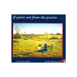 If You're Not from the Prairie