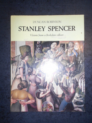 DUNCAN ROBINSON - STANLEY SPENCER. VISIONS FROM A BERKSHIRE VILLAGE (1979) foto