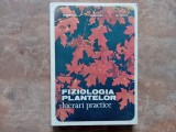 FIZIOLOGIA PLANTELOR -lucrari practice - O. BOLDOR , O. RAIANU , M. TRIFU, 1983