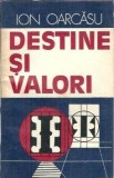 Cumpara ieftin Destine si valori - Ion Oarcasu