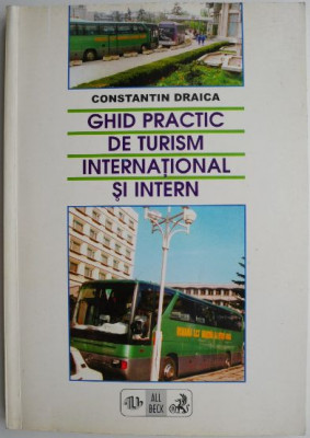 Ghid practic de turism international si intern &amp;ndash; Constantin Draica foto