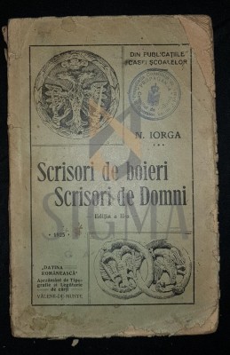IORGA NICOLAE, SCRISORI DE BOIERI, SCRISORI DE DOMNI, 1925, Valenii de Munte foto